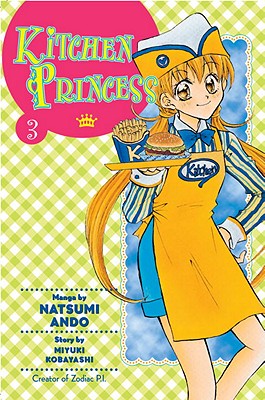 Kitchen Princess: Volume 3 - Ando, Natsumi, and Kobayashi, Miyuki, and Yamashita, Satsuki (Translated by)