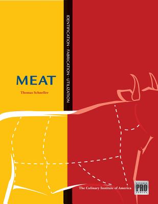 Kitchen Pro Series: Guide to Meat Identification, Fabrication and Utilization - Schneller, Thomas, and Culinary Institute of America