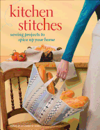 Kitchen Stitches: Sewing Projects to Spice Up Your Home