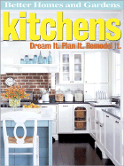 Kitchens: Dream it, Plan it, Remodel it