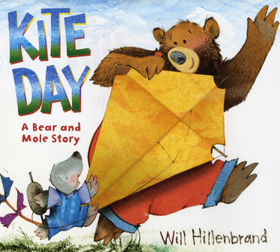 Kite Day: A Bear and Mole Story - Hillenbrand, Will