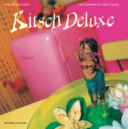 Kitsch Deluxe - Gillilan, Lesley, and Young, Dave (Photographer)