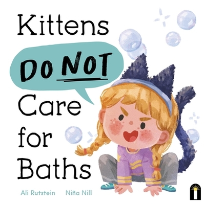 Kittens Do Not Care for Baths - Rutstein, Ali