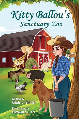 Kitty Ballou's Sanctuary Zoo: Color illustration edition - Shirley, Cailey (Editor), and Shirley, Cindy L
