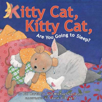 Kitty Cat, Kitty Cat, Are You Going to Sleep? - Martin, Bill, and Sampson, Michael