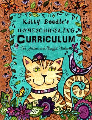 Kitty Doodle's Homeschooling Curriculum: For Artistic and Playful Students - Brown, Sarah Janisse