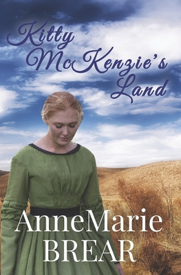 Kitty McKenzie's Land - Brear, Annemarie