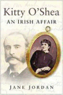 Kitty O'Shea: An Irish Affair