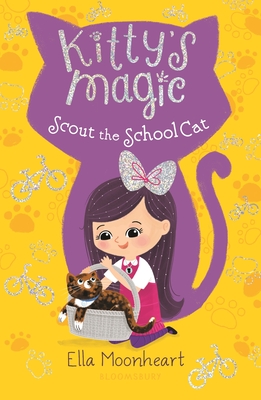 Kitty's Magic 7: Scout the School Cat - Moonheart, Ella