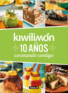 Kiwilimn. 10 Aos Cocinando Contigo / Kiwilimn. 10 Years of Cooking with You