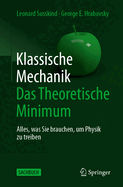 Klassische Mechanik: Das Theoretische Minimum: Alles, Was Sie Brauchen, Um Physik Zu Treiben