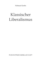 Klassischer Liberalismus: Die Staatsfrage - gestern, heute, morgen