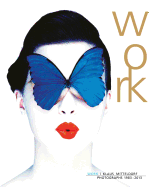 Klaus Mitteldorf: Work, Photographs 1983-2013: Catalogue Raisonn