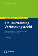 Klausurtraining Verfassungsrecht: Grundstrukturen - Prufungsschemata - Formulierungsvorschlage