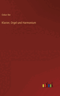 Klavier, Orgel und Harmonium