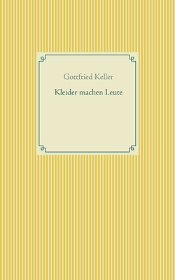 Kleider Machen Leute - Keller, Gottfried