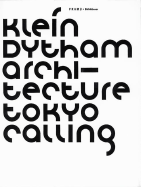 Klein Dytham Architecture - Tokyo Calling