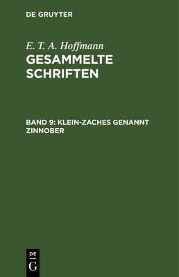 Klein-Zaches Genannt Zinnober - Hoffmann, E T a