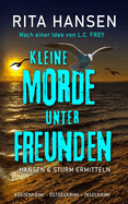 Kleine Morde unter Freunden: Kstenkrimi - Ostseekrimi - Inselkrimi