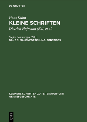 Kleine Schriften, Band 3, Namenforschung. Sonstiges - Hofmann, Dietrich (Editor), and Lange, Wolfgang (Editor), and See, Klaus Von (Editor)