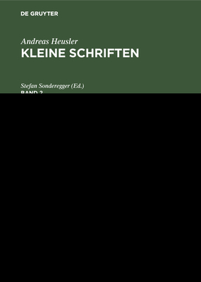 Kleinere Schriften zur Literatur- und Geistesgeschichte Kleine Schriften - Sonderegger, Stefan (Editor)