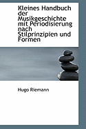 Kleines Handbuch Der Musikgeschichte Mit Periodisierung Nach Stilprinzipien Und Formen