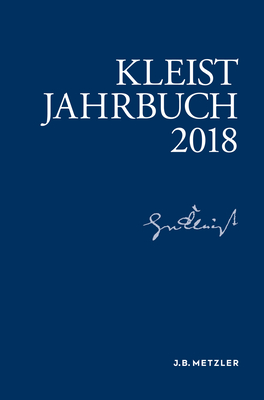 Kleist-Jahrbuch 2018 - Allerkamp, Andrea (Editor), and Blamberger, G?nter (Editor), and Fleig, Anne (Editor)