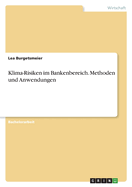 Klima-Risiken im Bankenbereich. Methoden und Anwendungen