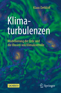 Klimaturbulenzen: Modellierung der Erde und die Illusion von Klimakontrolle