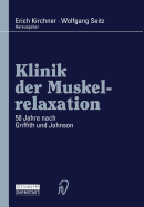 Klinik Der Muskelrelaxation: 50 Jahre Nach Griffith Und Johnson