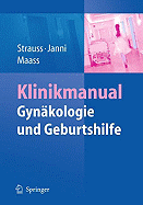 Klinikmanual Gynakologie Und Geburtshilfe - Strauss, Alexander (Editor), and Janni, Wolfgang (Editor), and Maass, Nicolai (Editor)