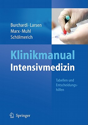 Klinikmanual Intensivmedizin - Burchardi, Hilmar (Editor), and Larsen, Reinhard (Editor), and Marx, Gernot (Editor)