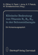 Klinische Bedeutung Von Vitamin B1, B6, B12 in Der Schmerztherapie: Ein Konsensusgesprch