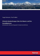 Klinische Beobachtungen ?ber die Masern und ihre Komplikationen: Mit besonderer Ber?cksichtigung der Temperaturverh?ltnisse