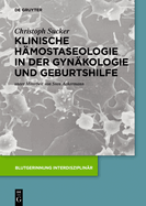 Klinische Hmostaseologie in der Gynkologie und Geburtshilfe