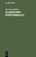 Klinisches Wrterbuch: Die Kunstausdrcke Der Medizin