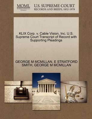 Klix Corp. V. Cable Vision, Inc. U.S. Supreme Court Transcript of Record with Supporting Pleadings - McMillan, George M, and Smith, E Stratford