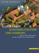 Klosterbuch Schleswig-Holstein Und Hamburg: Kloster, Stifte Und Konvente Von Den Anfangen Bis Zur Reformation