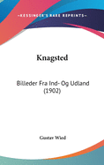 Knagsted: Billeder Fra Ind- Og Udland (1902)