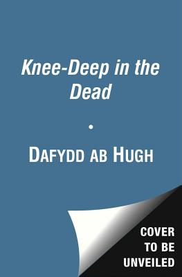 Knee-Deep in the Dead - Ab Hugh, Dafydd, and Linaweaver, Brad