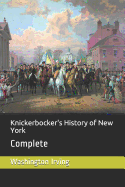 Knickerbocker's History of New York: Complete