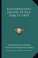 Knickerbocker's History Of New York V2 (1893) - Irving, Washington