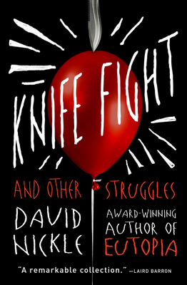 Knife Fight: And Other Struggles - Nickle, David