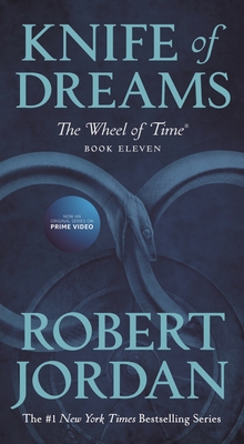 Knife of Dreams: Book Eleven of 'The Wheel of Time' - Jordan, Robert