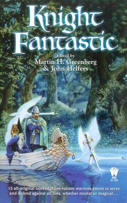 Knight Fantastic - Greenberg, Martin Harry (Editor), and Helfers, John (Editor)