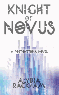 Knight of Novus: A Post-Dystopian Novel