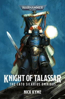 Knight of Talassar: The Cato Sicarius Omnibus - Kyme, Nick