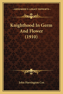 Knighthood in Germ and Flower (1910)