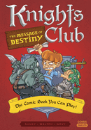Knights Club: The Message of Destiny: The Comic Book You Can Play