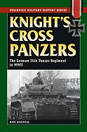 Knight's Cross Panzers: The German 35th Tank Regiment in World War II - Schaufler, Hans